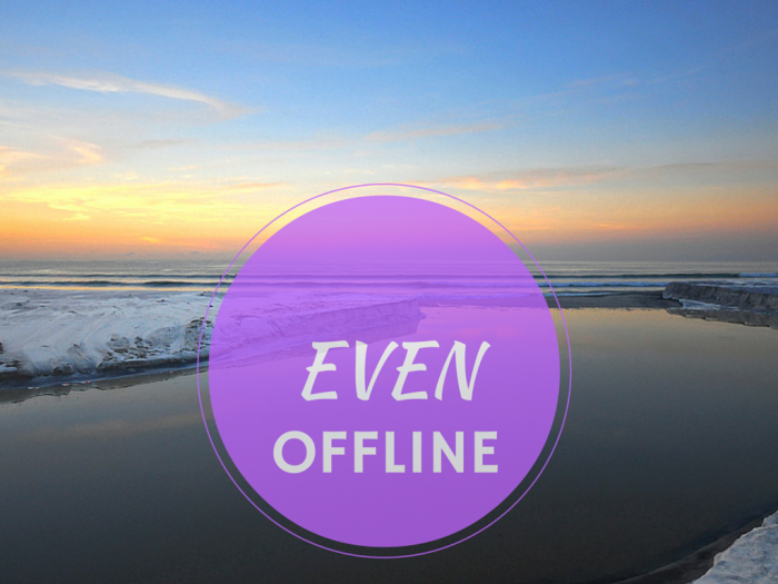 Even offline